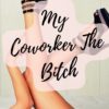my coworker the bitch cuenta cover