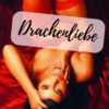 Drachenliebe German ERotica