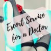 Escort Service for a Doctor