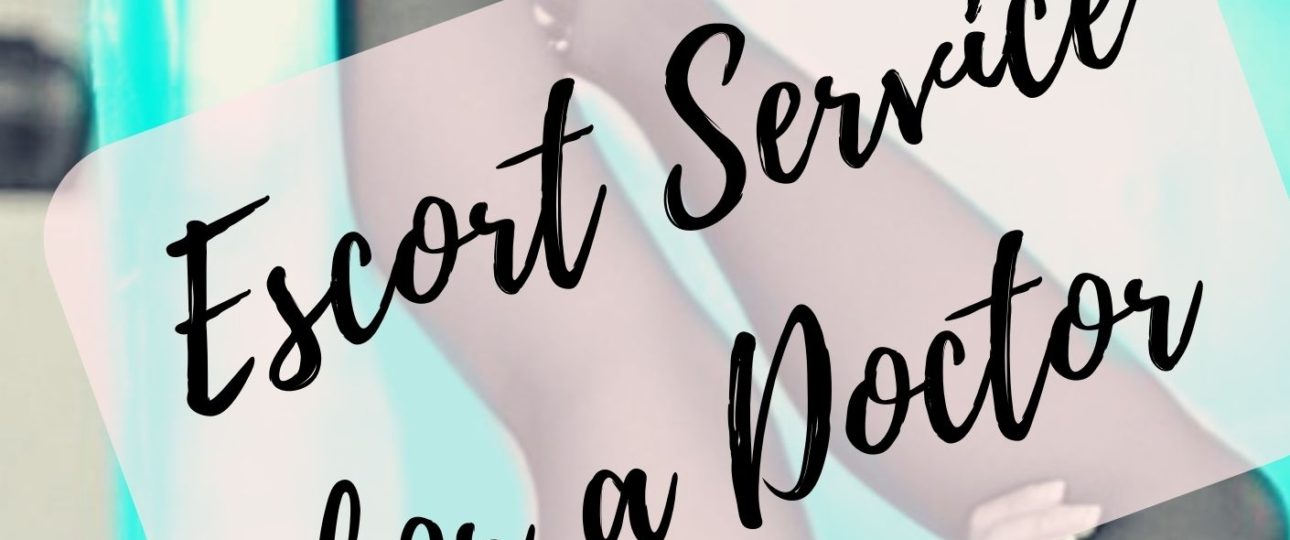 Escort Service for a Doctor