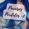 Paraisos Perdidos 7