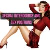 Sexual Intercourse and Sex Positions