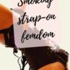 Smoking strap on femdom cuenta
