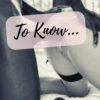 To know...story cover