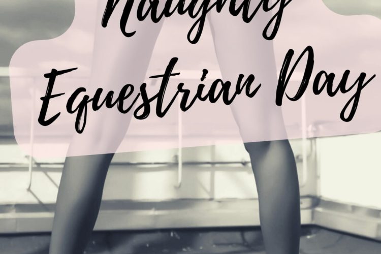 naughty equestrian Day Erotica story