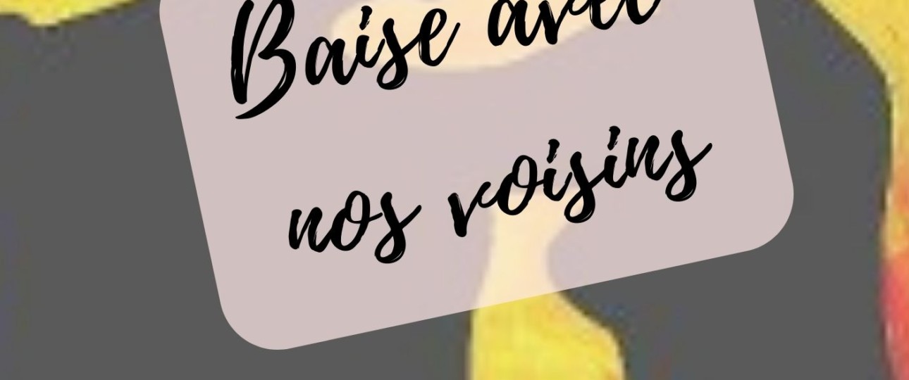 Baise avec nos voisins