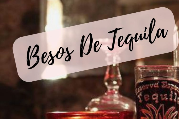 Besos De Tequila