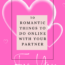 10 Romantic Things To Do Online With Your Partner