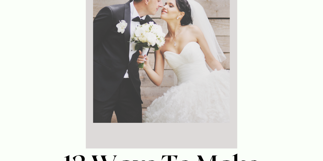 12 ways to mkae your love last