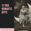 15 free romantic gifts