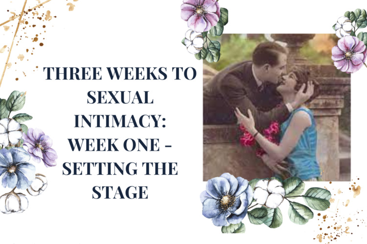 3 weeks to sexual intimancy week one setting the stage