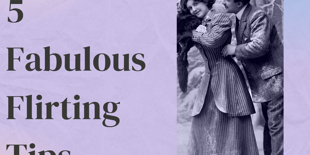 5 Fabulous Flirting Tips dating advice