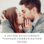 A Better Relationship Through Communication Skills