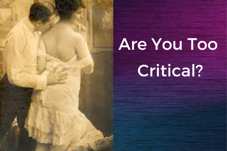 Are You Too Critical relationship communication advice