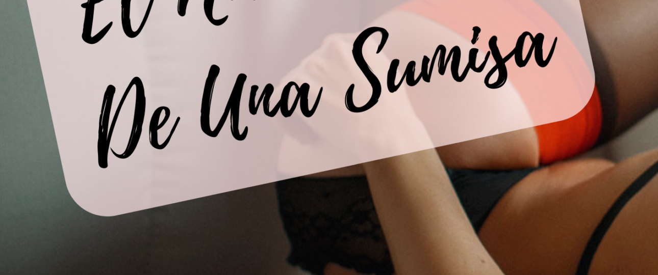 El Nacimiento De Una Sumisa