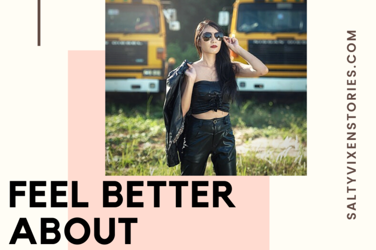 FEEL BETTER ABOUT YOURSELF tips and advice