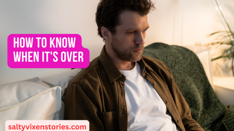 How To Know When It’s Over