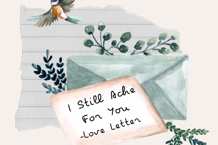 I still ache for you love letter example