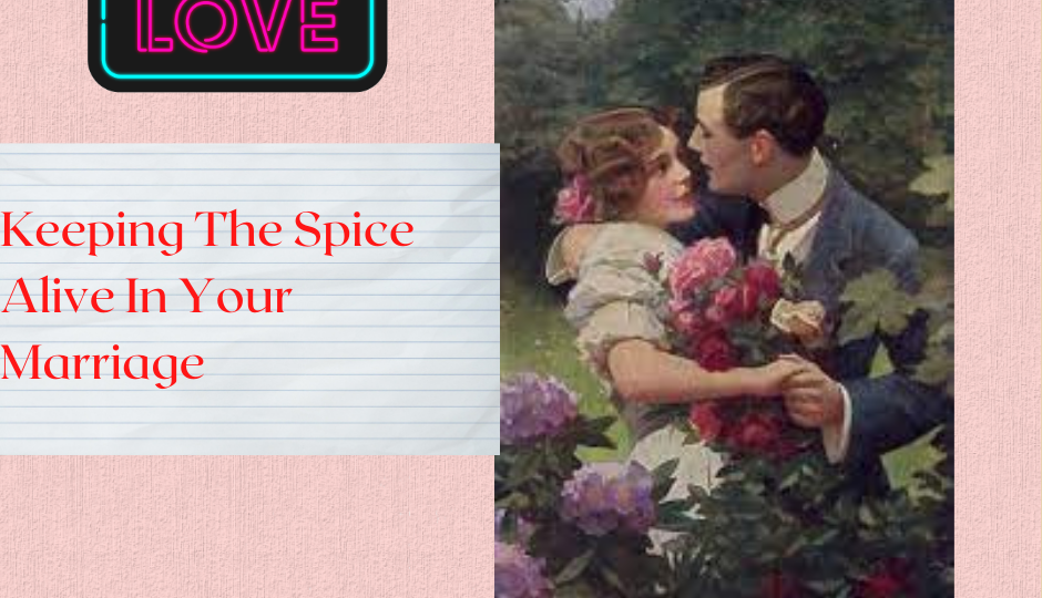 Keeping The Spice Alive In Your Marriage