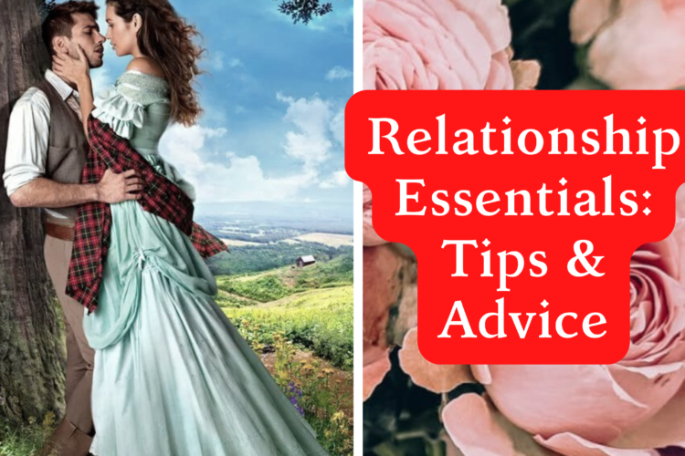 Relationship Essentials tips and advice