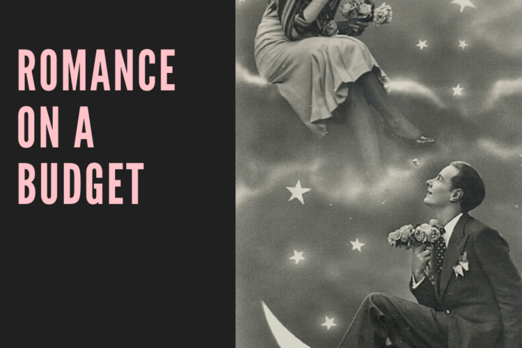 Romance On A Budget