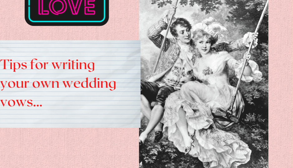 Tips for writing your own wedding vows...