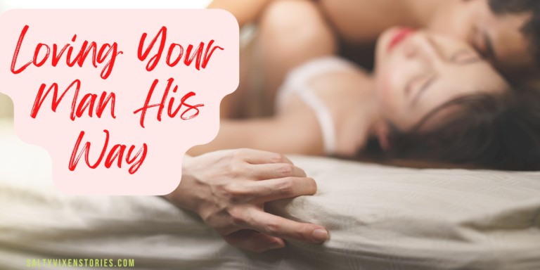 Loving Your Man His Way-Ideas