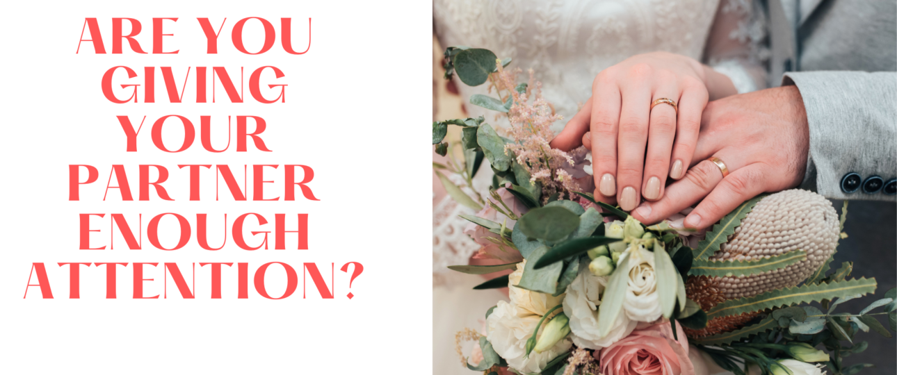 are you giving your partner enough attention
