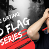 dating red flag series