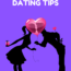 dating tips and advice