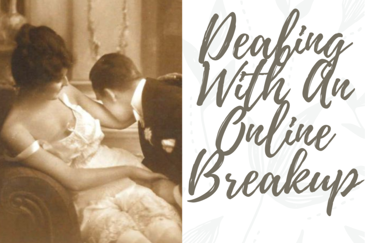 dealing with an online breakup advice