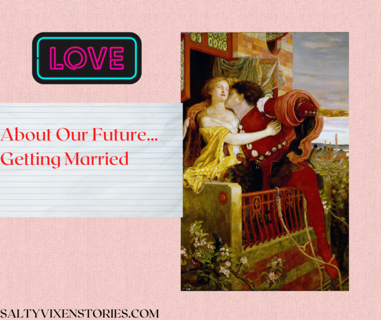 About Our Future… Getting Married