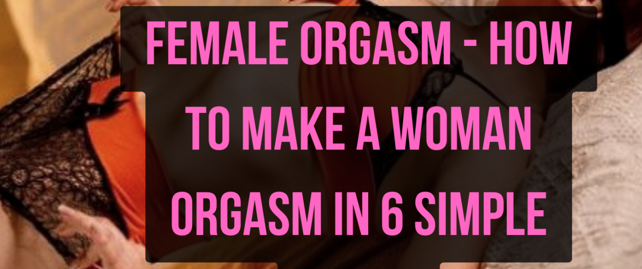 how to make a woman orgasm fast