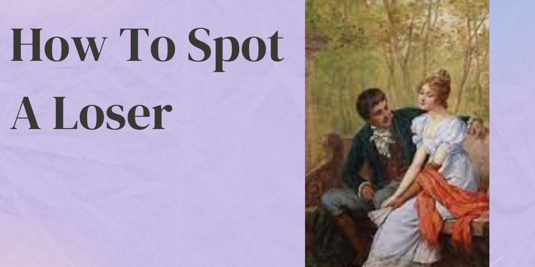 how to spot a loser dating advice