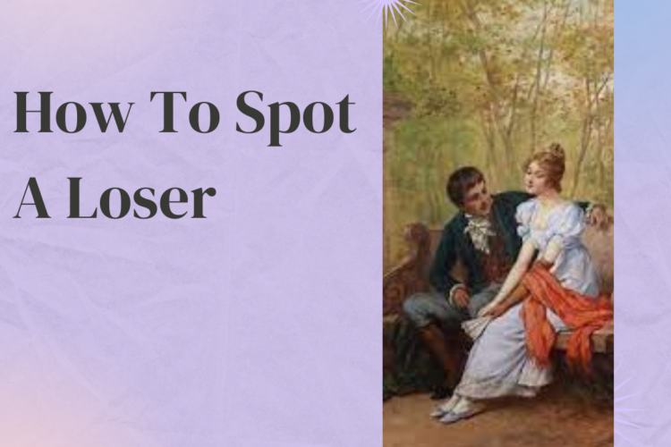 how to spot a loser dating advice