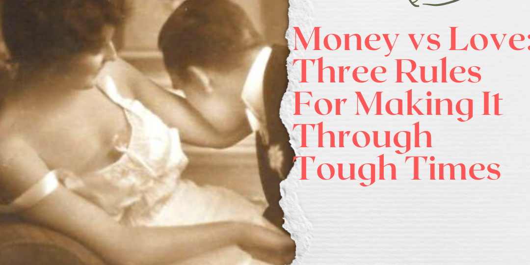 money vs love 3 rules for making it through tough times