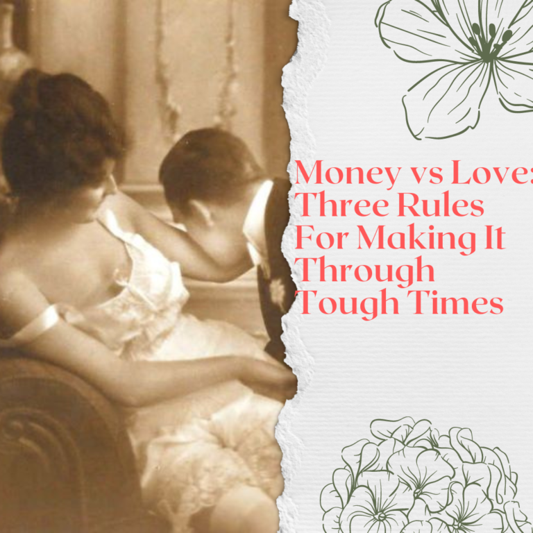 Money vs Love: Three Rules For Making It Through Tough Times