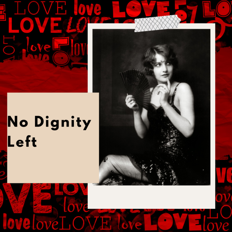 No Dignity Left