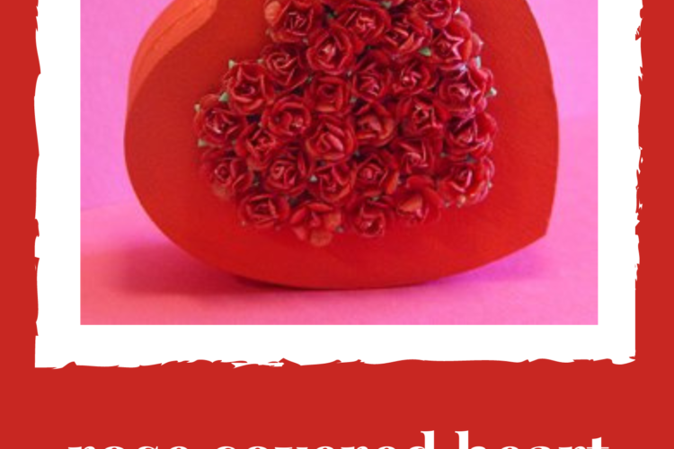 rose covered heart gift box craft project