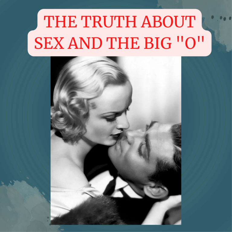 The Truth About Sex and the Big “O”