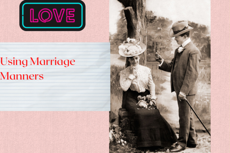 using marriage manners