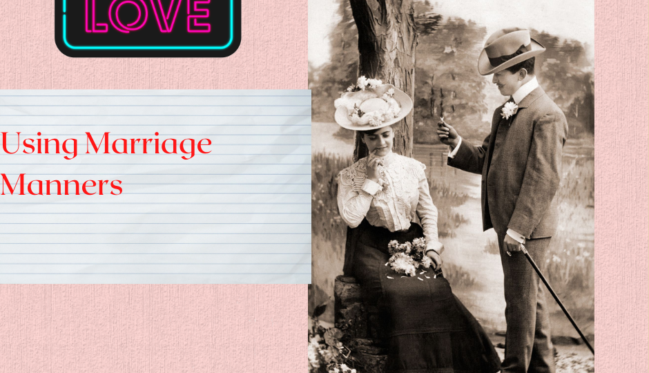 using marriage manners