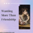 wanting more than friendship dating advice