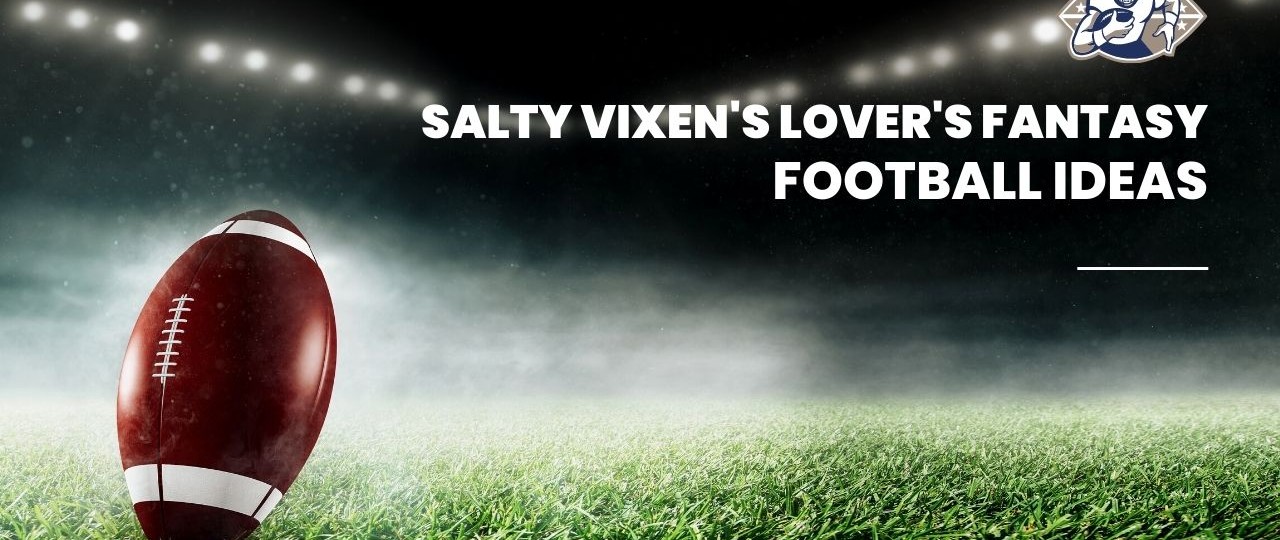lovers fantasy football ideas list