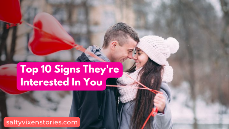 Top 10 Signs They’re Interested In You