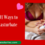 101 ways to masturbate