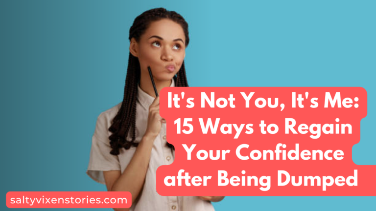 15 Ways to Regain Your Confidence after Being Dumped