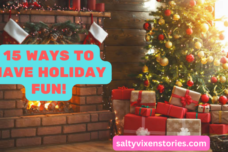 15 ways to have holiday fun