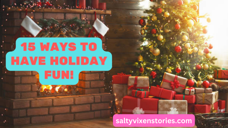 15 Ways to have Holiday Fun