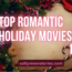 17 top romantic holiday movies list